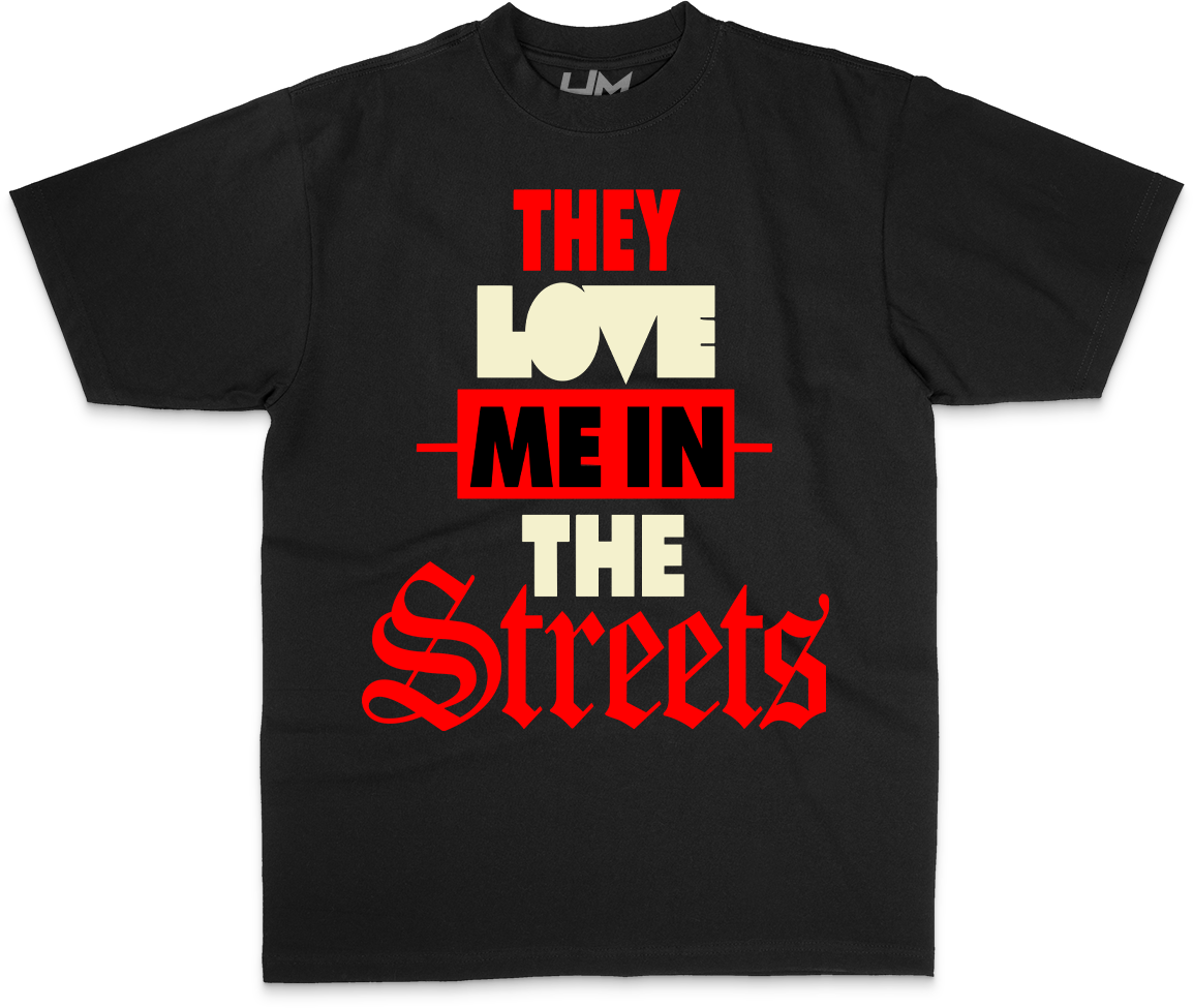 They Love Me In The Steet Heavyweight Shirt